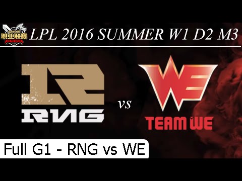 RNG vs WE Game 1 Full + Profile - W1 D2 M3 LPL Summer 2016 - Royal Never Give Up vs Team World Elite