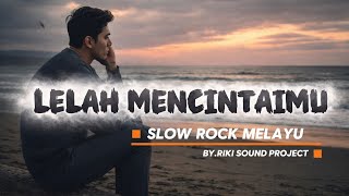 Download lagu Lelah Mencintaimu - New Song 2026 | Lagu Galau _ Slow Rock Melayu | By.RIKI SOUND PROJECT mp3