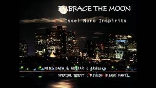 Embrace The Moon （コピー）/ Issei Noro Inspirits / Akasaka
