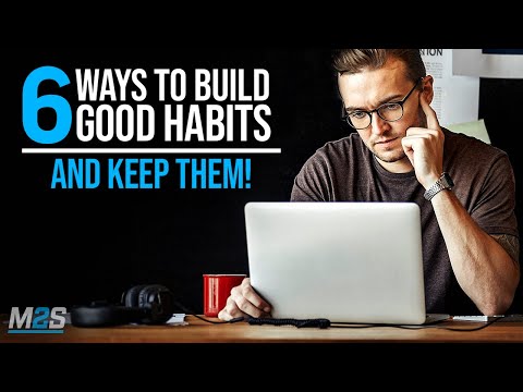 6 ways to build good habits & break bad ones