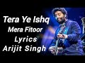 Tera Ye Ishq Mera Fitoor Lyrics Arijit Singh Neeti Mohan Ranbir K Vaani K Mithoon Shamshera