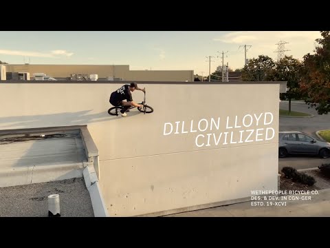 "CIVILIZED" DILLON LLOYD // WETHEPEOPLE BMX