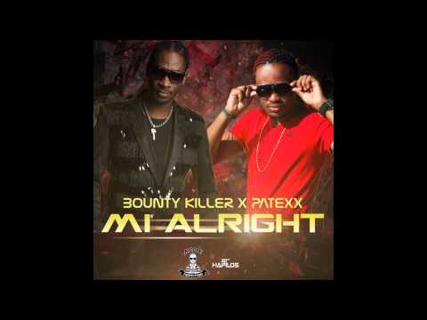 Bounty Killer & Patexx - Mi Alright (Raw) Aug 2013