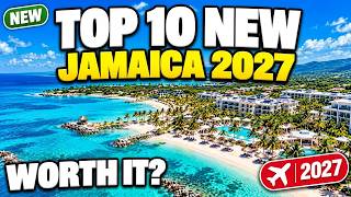Top 10 (New) Resorts in Jamaica 2027 | Are They Worth It?