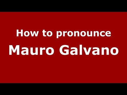 How to pronounce Mauro Galvano (Italian/Italy)  - PronounceNames.com