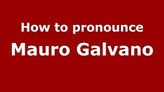How to pronounce Mauro Galvano