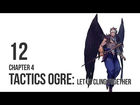 Tactics Ogre: LUCT - Let's Play Chapter 4 pt 12