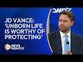 Vice President JD Vance: ‘Unborn Life is Worthy of Protecting’ | EWTN News Nightly