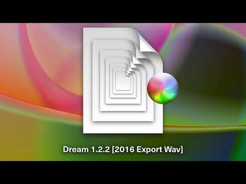 Video thumbnail for Dream 1.2.2 [2016 Export Wav]