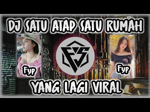 DJ SATU ATAP SATU RUMAH FULL BASS TERBARU