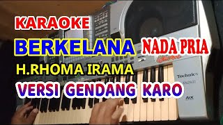 Download lagu KARAOKE_BERKELANA H.RHOMA IRAMA NADA PRIA VERSI LANGGAM GENDANG KARO mp3