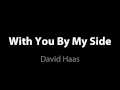 With You By My Side - David Haas