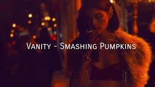 Smashing Pumpkins - Vanity (Lyrics)
