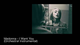 Madonna - I want you (Orchestral Instrumental)