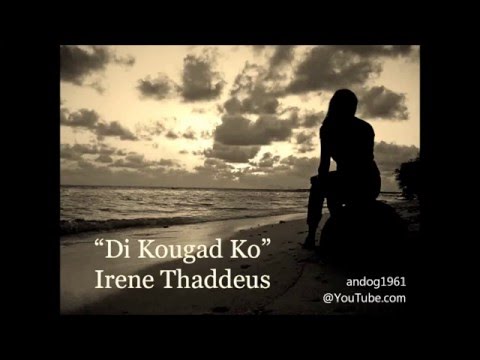 IRENE THADDEUS - DI KOUGAD KO