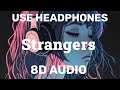 Strangers ( 8D AUDIO )