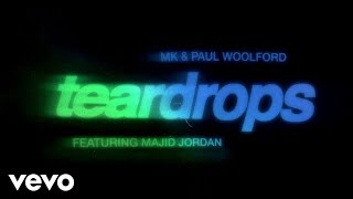 Musik-Video-Miniaturansicht zu Teardrops Songtext von MK & Paul Woolford feat. Majid Jordan