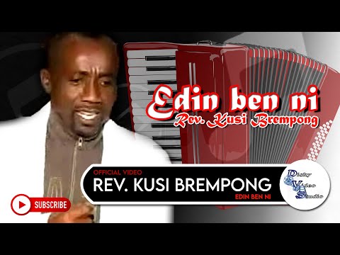 Reverend Kusi Brempong (a.k.a Kusi Berko) - Edin ben ni (Official Video)