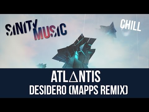 ATLΔNTIS - Desidero (Mapps Remix)