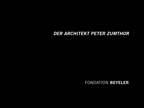 Fondation Beyeler – Der Architekt Peter Zumthor