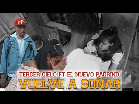 Tercer Cielo Feat   ❌ El Nuevo Padrino. Vuelve A Soñar  (Video Oficial)