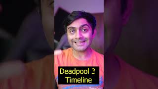 Deadpool 3 ki Timeline Kya Hogi?
