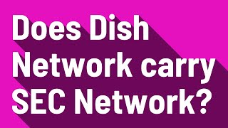Does Dish Network carry SEC Network