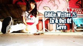 Eddie Writer - In & Out Of Love ♫