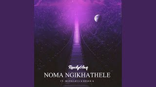 Download lagu Noma Ngikhathele mp3 Download lagu Noma Ngikhathele mp3