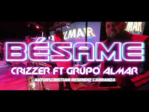 😘 BÉSAME (Remix)🤩(VÍDEO OFICIAL)- CRIZZER ELECTROCUMBIA FT GRUPO ALMAR 