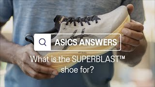 ASICS Answers | The SUPERBLAST™ shoe anuncio