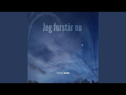 Jeg Forstår Nu - Henrik Bank
