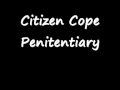 Citizen Cope - Penitentiary