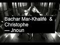 Bachar Mar-Khalifé + Christophe — Jnoun