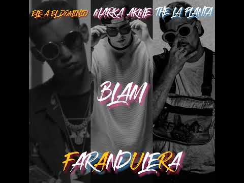 Marka Akme + The La Planta + Ele A El Dominio = Farandulera