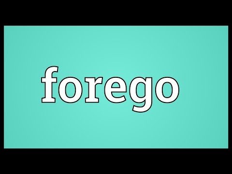 Forego Meaning