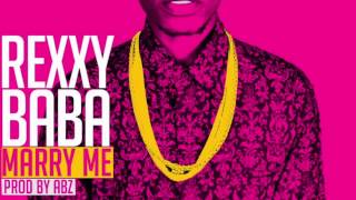Rexxy Baba - Marry Me