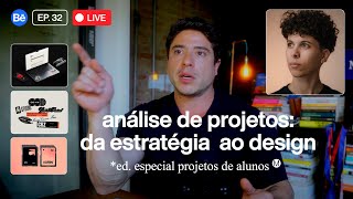 Edição especial: Análise da estratégia ao design | Ep. 32