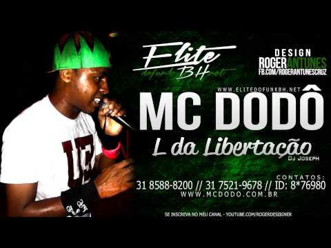 Mc Dodô - L da Libertação (Dj Joseph BH) Lançamento 2013