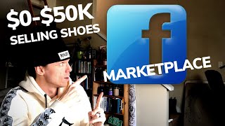 $0 - $50,000 Selling Shoes on FB Marketplace FULL TIME Resellers