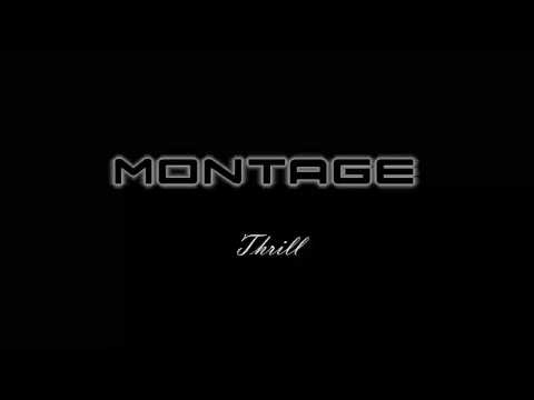 Montage - Thrill