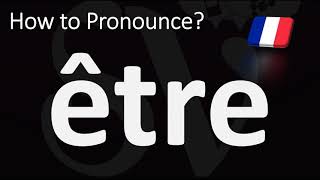 How to Pronounce être? | How to Say TO BE in French?