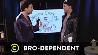 Bro-Dependent - Ep. 204 - Quatro Cotton Commercial - Uncensored