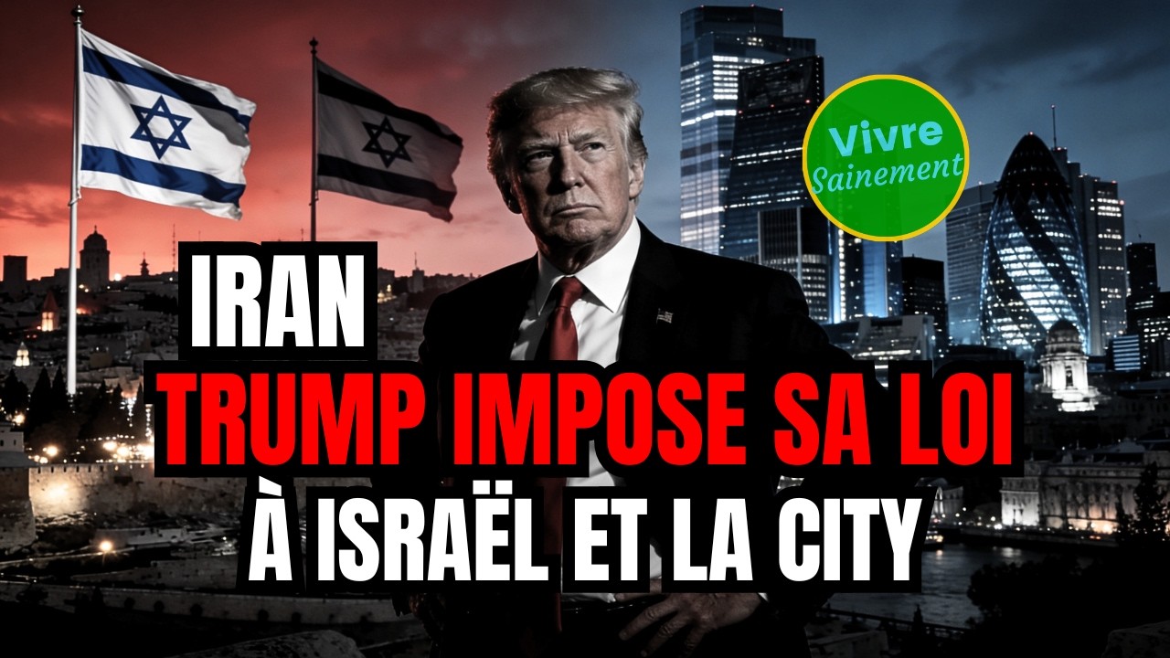 Iran, Trump impose sa loi à Israël et la City