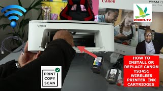 HOW TO INSTALL OR REPLACE CANON TS3451 WIRELESS PRINTER  INK CARTRIDGES