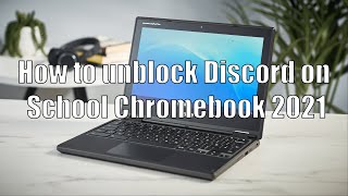 How to unblock Discord on School Chromebook 2021 [Method don