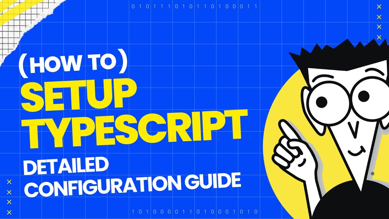 How to Setup TypeScript (Detailed Configuration Overview)