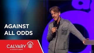 Against All Odds - Luke 24:13-35 - Skip Heitzig