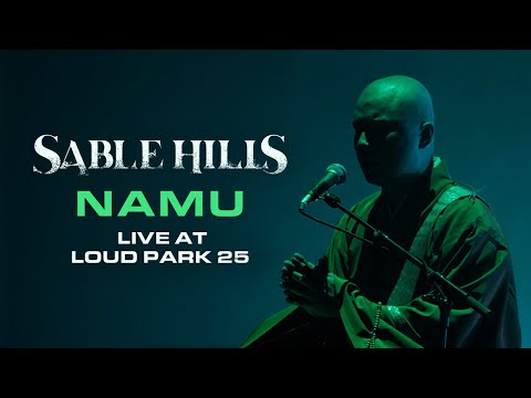 Sable Hills - Namu (Live at LOUD PARK 25)