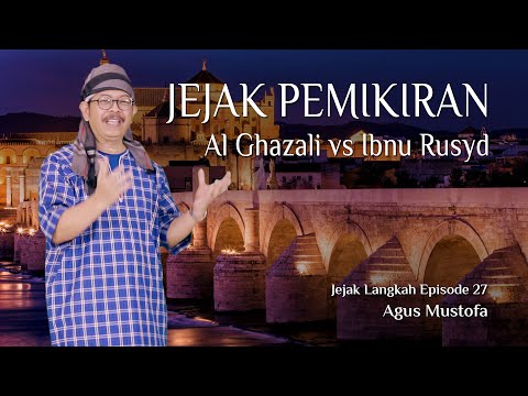 Jejak Langkah eps.  27 -  JEJAK PEMIKIRAN AL GHAZALI vs IBNU RUSYD